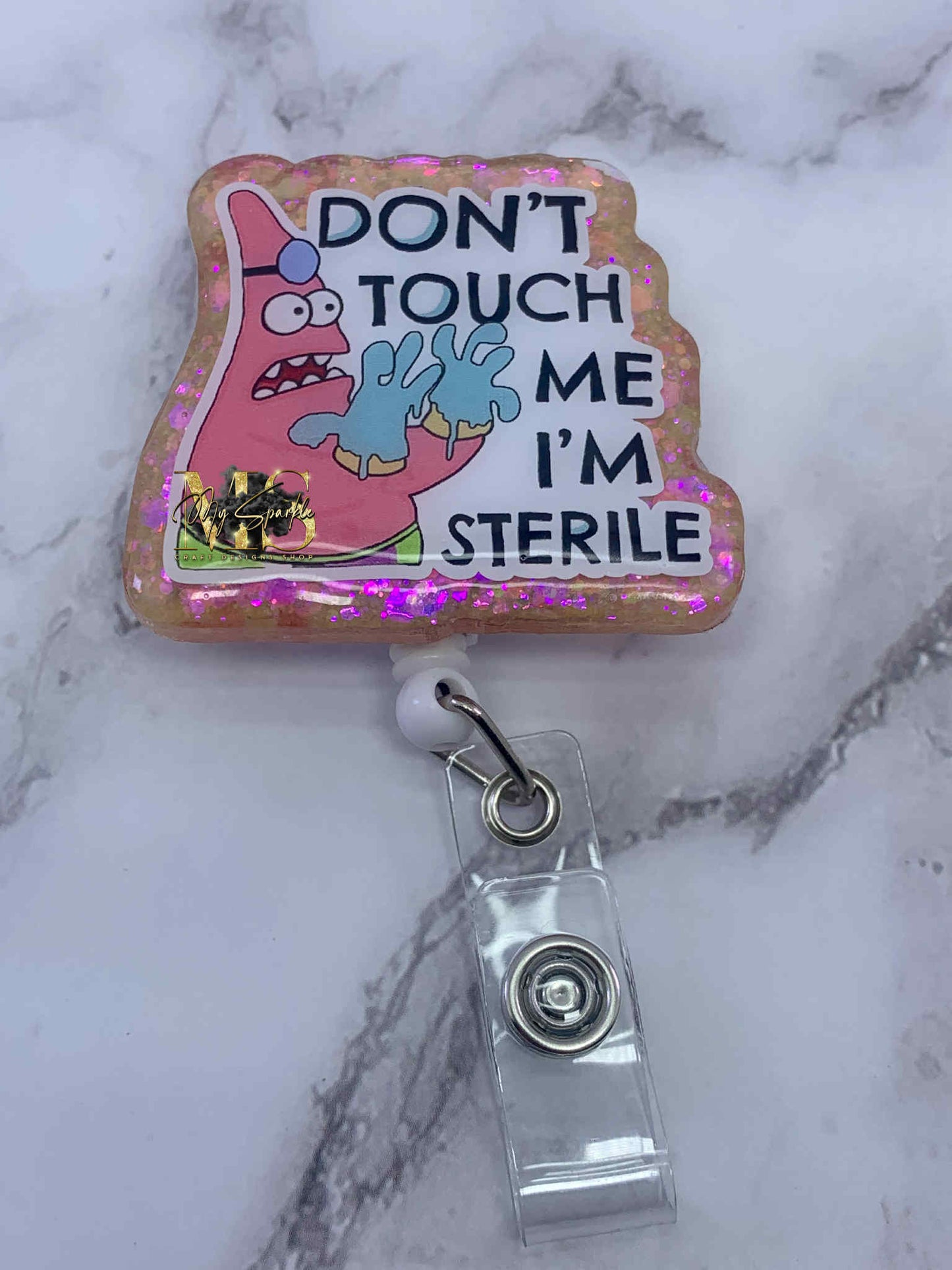 Funny Don't Touch Me I'm Sterile Patrick Badge Reel