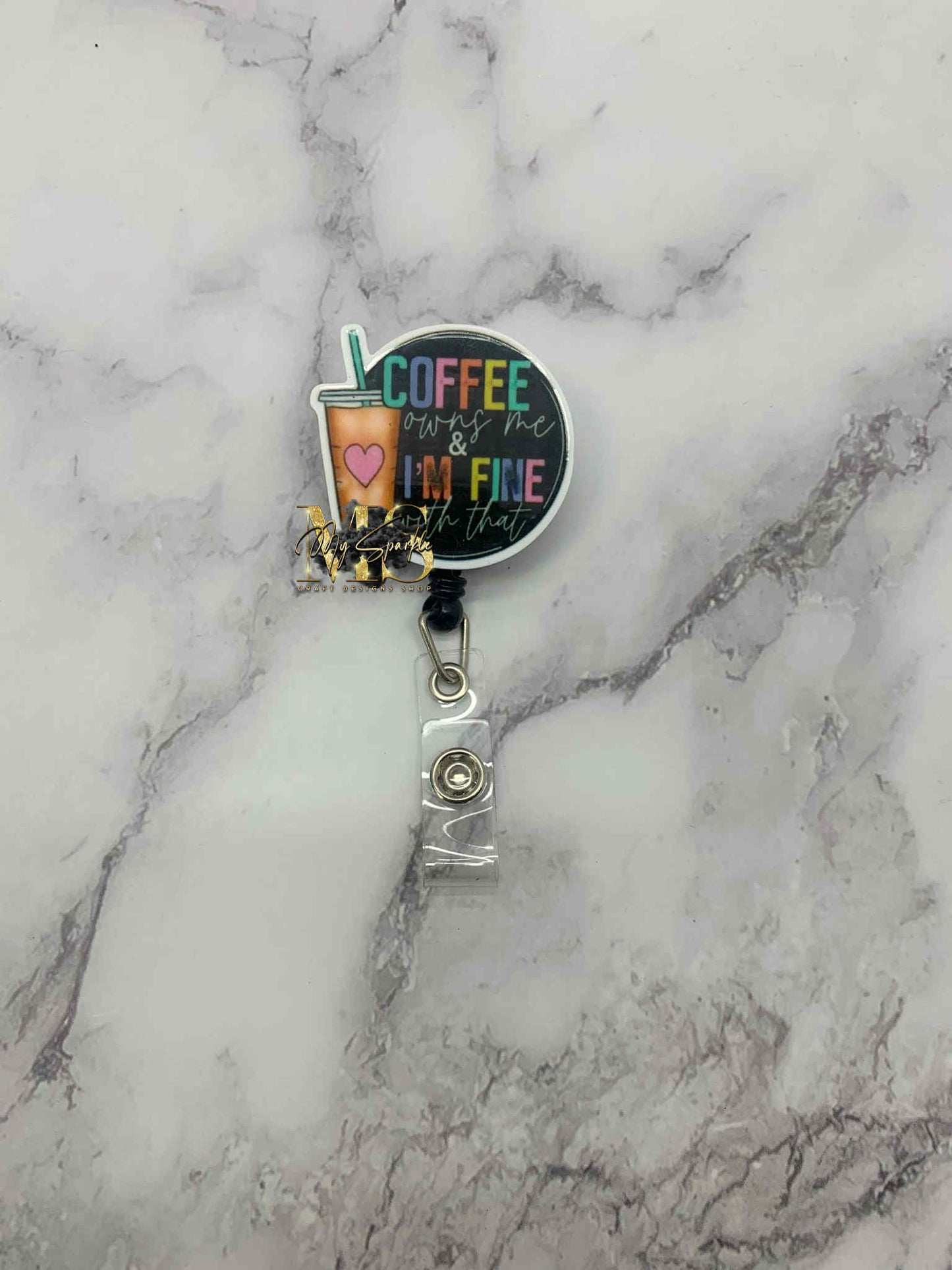 Coffee Owns Me and I'm Fine With That Badge Reel