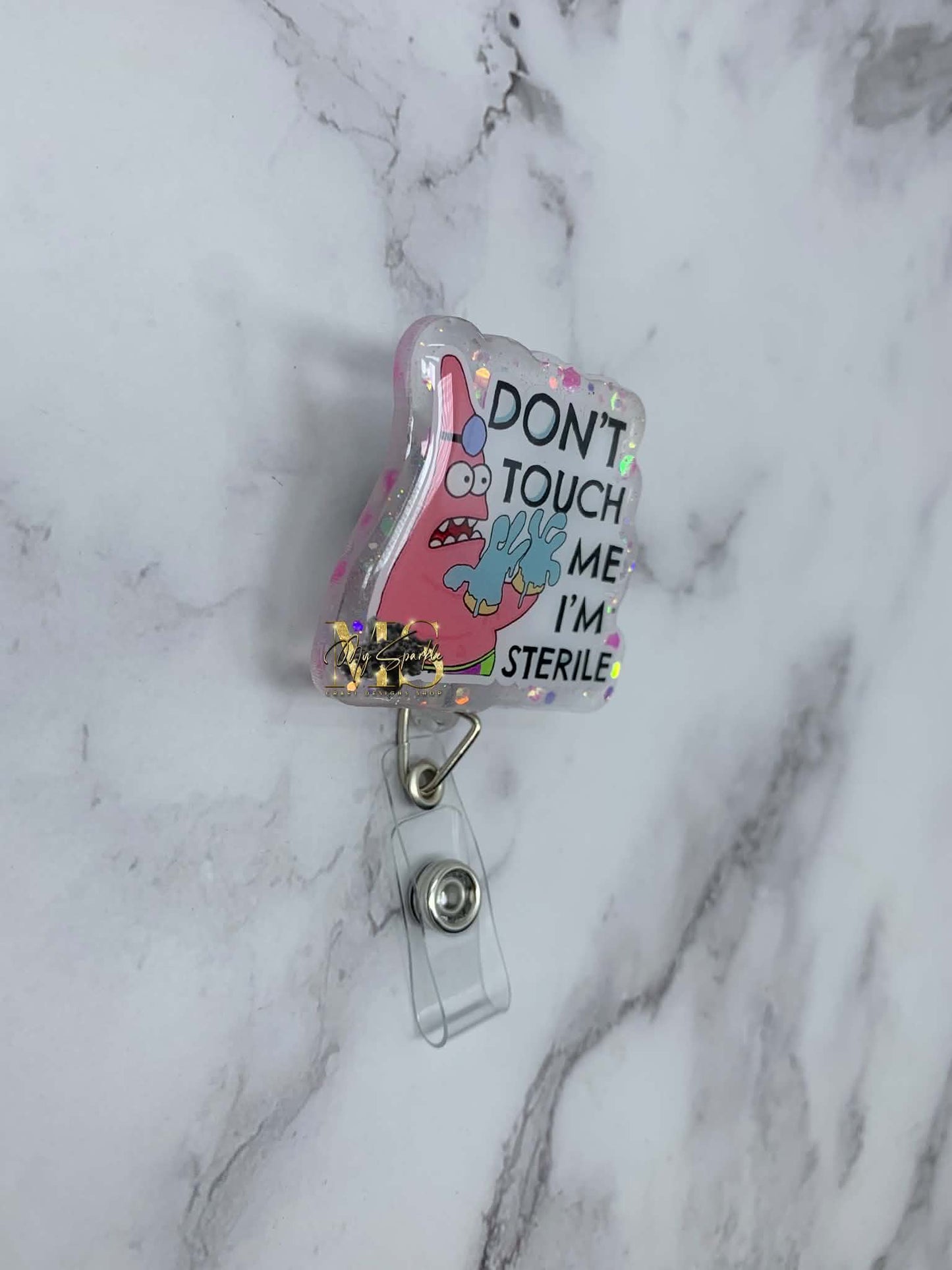 Funny Don't Touch Me I'm Sterile Patrick Badge Reel