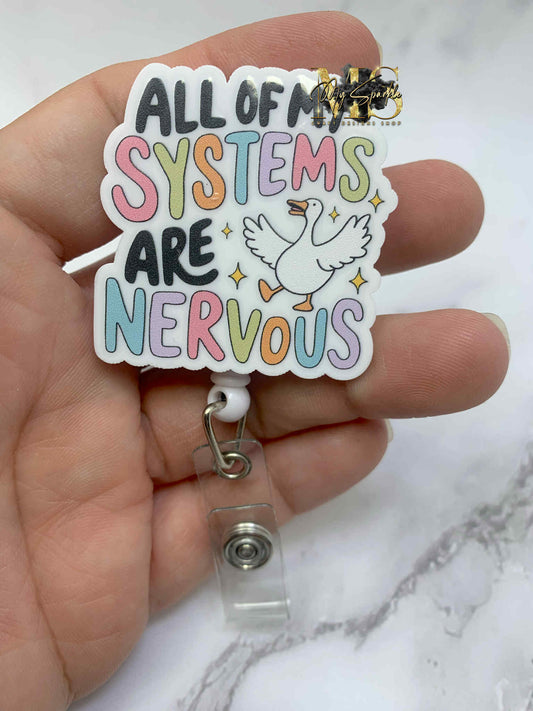 Funny All Of My Systems Are Nervous Badge Reel