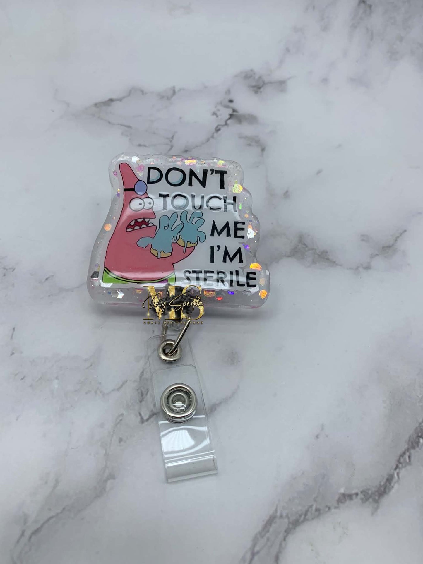 Funny Don't Touch Me I'm Sterile Patrick Badge Reel